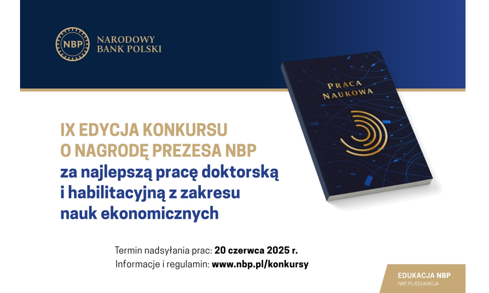 IX edycja Konkursu o Nagrodę Prezesa NBP za najlepszą pracę doktorską i habilitacyjną z zakresu nauk ekonomicznych
